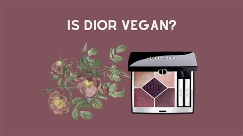 dior cruelty free 2023|is dior vegan 2024.